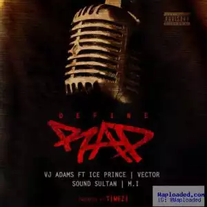 VJ Adams - Define Rap ft. M.I, Ice Prince, Vector & Sound Sultan (Prod. By Tiwezi)